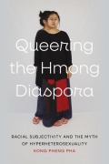 Cover-Bild zum Titel 'Queering the Hmong Diaspora' von 'Kong Pheng Pha'
