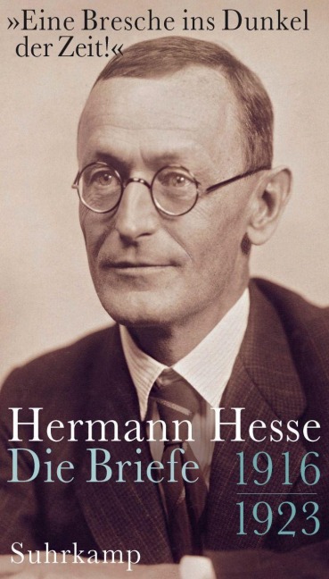 »Eine Bresche ins Dunkel der Zeit!« - Hermann Hesse