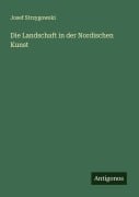 Cover-Bild zum Titel 'Die Landschaft in der Nordischen Kunst' von 'Josef Strzygowski'