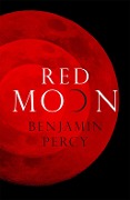 Cover-Bild zum Titel 'Red Moon' von 'Benjamin Percy'