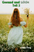 Cover-Bild zum Titel 'Gesund und schön' von 'Alina Frey'