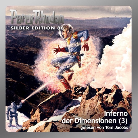 Perry Rhodan Silber Edition 86: Inferno der Dimensionen (Teil 3) - H. G. Ewers, Hans Kneifel, Kurt Mahr, H. G. Francis, William Voltz