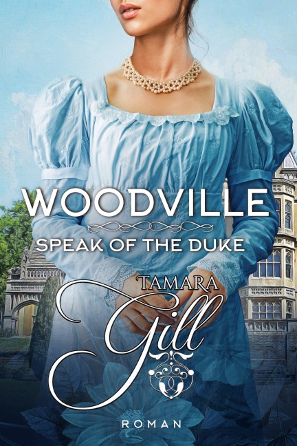 Woodville: Speak of the Duke - Tamara Gill