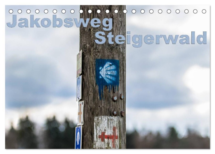 Jakobsweg Steigerwald (Tischkalender 2026 DIN A5 quer), CALVENDO Monatskalender - Hans Will