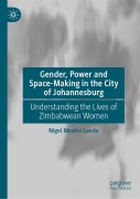 Cover-Bild zum Titel 'Gender, Power and Space-Making in the City of Johannesburg' von 'Nigel Mxolisi Landa'