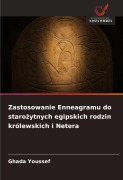 Cover-Bild zum Titel 'Zastosowanie Enneagramu do staro¿ytnych egipskich rodzin królewskich i Netera' von 'Ghada Youssef'