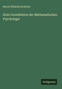 Cover-Bild zum Titel 'Erste Grundlehren der Mathematischen Psychologie' von 'Moritz Wilhelm Drobisch'
