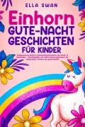 Cover-Bild zum Titel 'Einhorn-Gute-Nacht-Geschichten für Kinder' von 'Ella Swan'