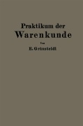 Cover-Bild zum Titel 'Praktikum der Warenkunde' von 'Edmund Grünsteidl'