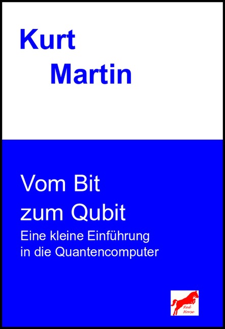 Vom Bit zum Qubit - Kurt Martin