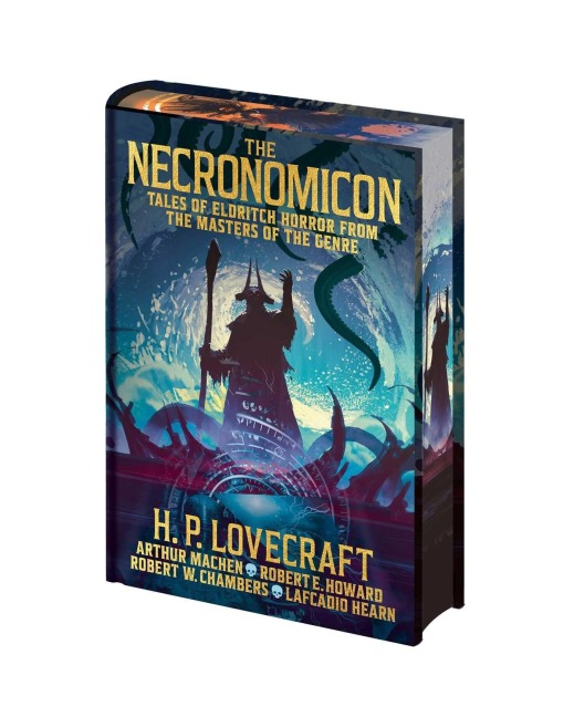 The Necronomicon - H P Lovecraft, Robert W Chambers, Lafcadio Hearn, Arthur Machen, Robert Ervin Howard