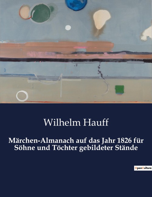 Märchen-Almanach auf das Jahr 1826 für Söhne und Töchter gebildeter Stände - Wilhelm Hauff