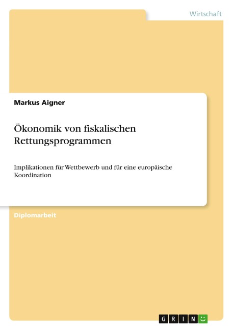 Ökonomik von fiskalischen Rettungsprogrammen - Markus Aigner