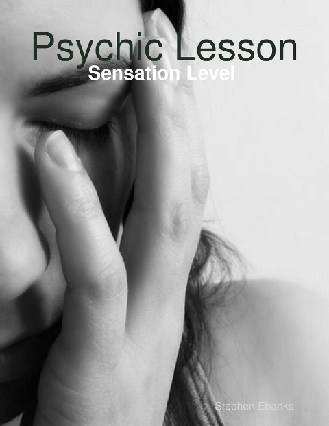 Psychic Lesson: Sensation Level - Stephen Ebanks