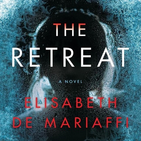The Retreat Lib/E - Elisabeth De Mariaffi