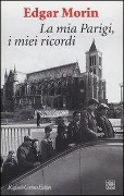 Cover-Bild zum Titel 'La mia Parigi, i miei ricordi' von 'Edgar Morin'