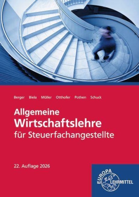 Allgemeine Wirtschaftslehre für Steuerfachangestellte - Brunhilde Otthofer, Volker Schuck, Emanuel Müller, Sven Biela, Wilhelm Pothen