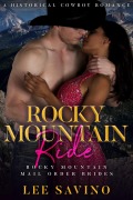 Cover-Bild zum Titel 'Rocky Mountain Ride: A Historical Cowboy Romance (Rocky Mountain Mail Order Brides, #7)' von 'Lee Savino'