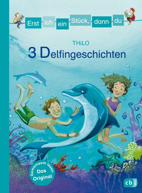 Erst ich ein Stück, dann du - 3 Delfingeschichten - Thilo