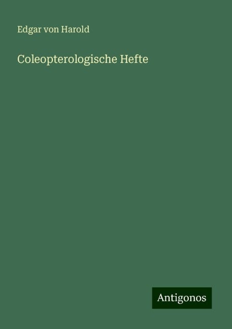 Coleopterologische Hefte - Edgar von Harold