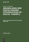 Cover-Bild zum Titel 'Die Mathematik der sozialen Handlung' von 'James S. Coleman'