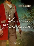 Cover-Bild zum Titel 'Unterm Birnbaum' von 'Theodor Fontane'