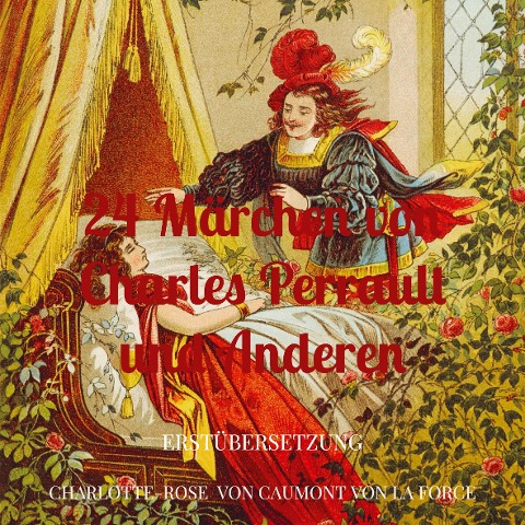 24 Märchen von Charles Perrault und anderen - Charlotte-Rose von Caumont von La Force