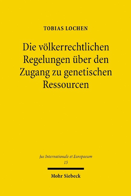 Die völkerrechtlichen Regelungen über den Zugang zu genetischen Ressourcen - Tobias Lochen