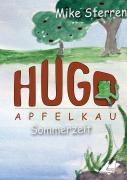Cover-Bild zum Titel 'Die lustigen Abenteuer des Hugo Apfelkau' von 'Mike Sterren'