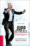 Cover-Bild zum Titel 'Jupp Heynckes und die Bayern' von 'Detlef Vetten'