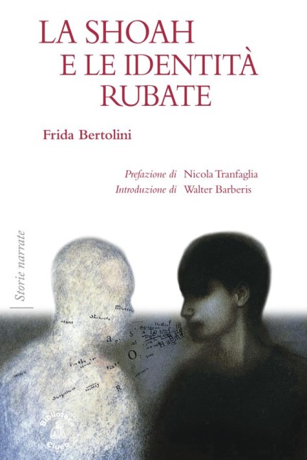 La Shoah e le identità rubate - Frida Bertolini