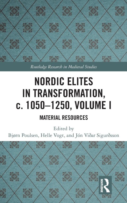 Nordic Elites in Transformation, c. 1050-1250, Volume I - 