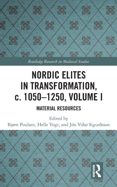 Nordic Elites in Transformation, c. 1050-1250, Volume I - 