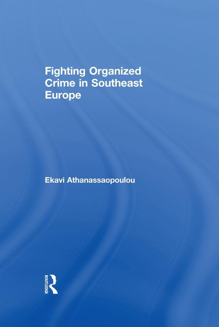 Fighting Organized Crime in Southeast Europe - 