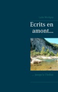 Cover-Bild zum Titel 'ecrits en amont...' von 'Lydia Montigny'
