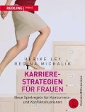 Karrierestrategien für Frauen - Ulrike Ley, Regina Michalik