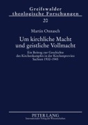 Cover-Bild zum Titel 'Um kirchliche Macht und geistliche Vollmacht' von 'Martin Onnasch'