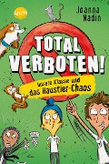 Total verboten! Unsere Klasse und das Haustier-Chaos - Joanna Nadin