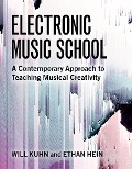 Cover-Bild zum Titel 'Electronic Music School' von 'Will Kuhn, Ethan Hein'
