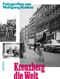 Cover-Bild zum Titel 'Kreuzberg die Welt' von ''