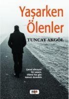 Yasarken Ölenler - Tuncay Akgöl