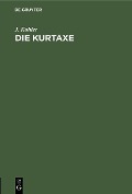 Cover-Bild zum Titel 'Die Kurtaxe' von 'J. Kohler'