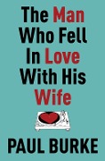 Cover-Bild zum Titel 'The Man Who Fell In Love With His Wife' von 'Paul Burke'