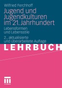 Cover-Bild zum Titel 'Jugend und Jugendkulturen im 21. Jahrhundert' von 'Wilfried Ferchhoff'