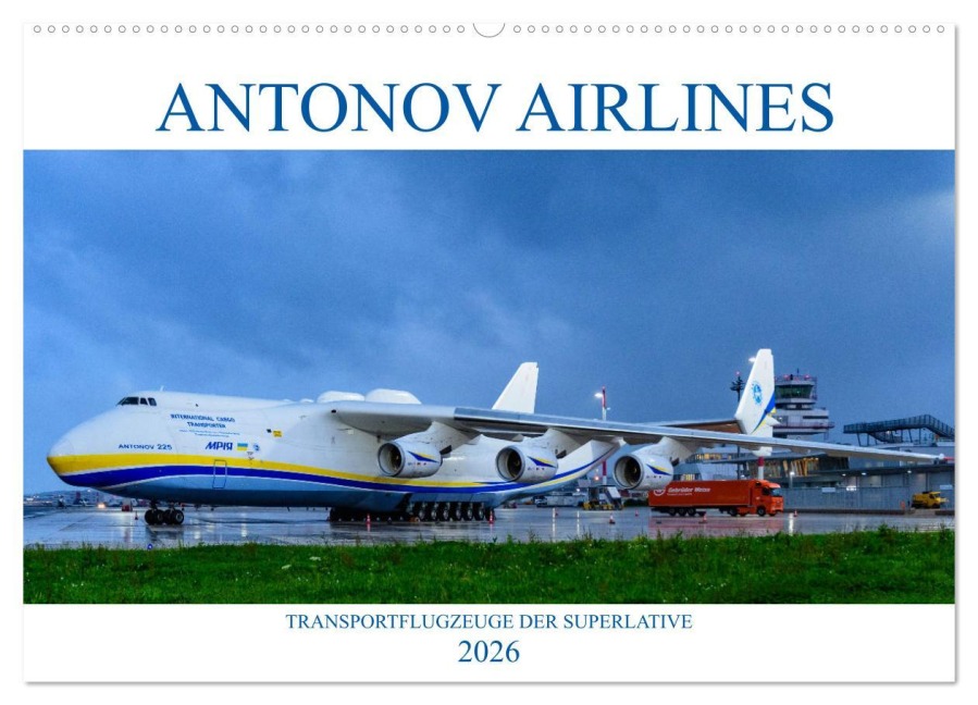 Antonov Airlines, Transportflugzeuge der Superlative (Wandkalender 2026 DIN A2 quer), CALVENDO Monatskalender - Wolfgang Simlinger