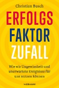 Cover-Bild zum Titel 'Erfolgsfaktor Zufall' von 'Christian Busch'