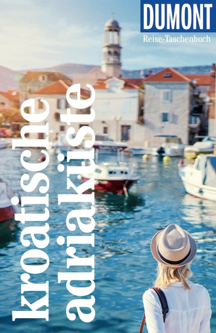 DUMONT Reise-Taschenbuch Reiseführer Kroatische Adriaküste - Hubert Beyerle