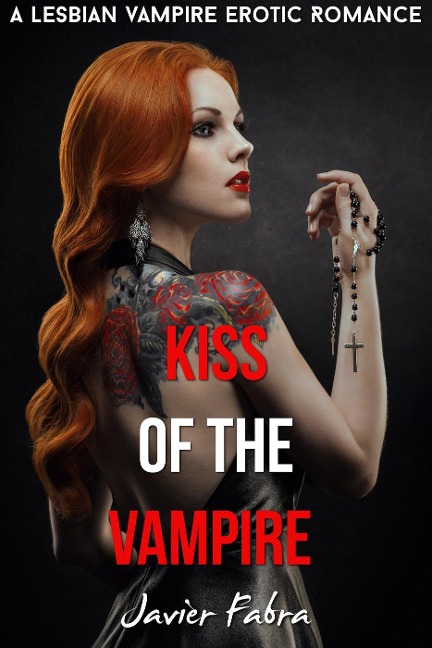 Kiss of the Vampire (Lesbian Paranormal Vampire Romance) - Javier Fabra