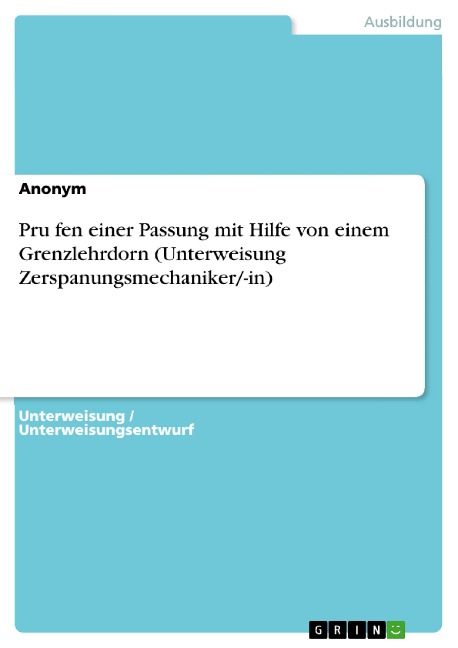 Pru¿fen einer Passung mit Hilfe von einem Grenzlehrdorn (Unterweisung Zerspanungsmechaniker/-in) - 