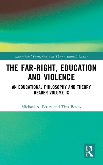The Far-Right, Education and Violence - Michael A. Peters, Tina Besley